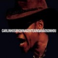 Carlinhos Brown – A Gente Ainda Não Sonhou