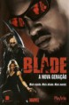 Blade A Nova Geração – DVDRip – Dublado 